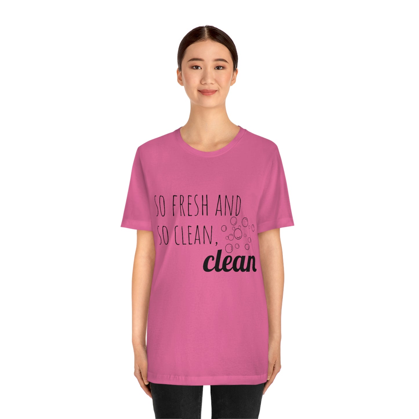 So fresh and so clean - Unisex T-shirt